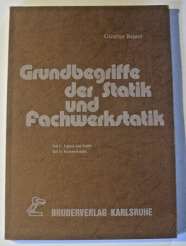 Grundbegriffe der Statik und Fachwerkstatik von Günther Beutel